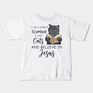 I Am A Simple Woman I Like Cats And Believe In Jesus Kids T-Shirt